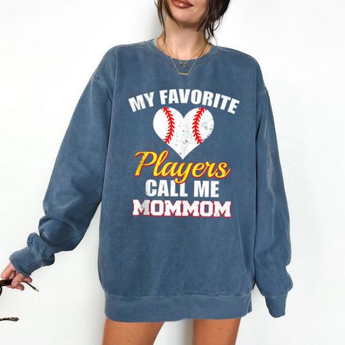 My Favorite Players Call Me MomMom Baseball Mom Mom Comfort Colors Sweatshirt - Sportilla