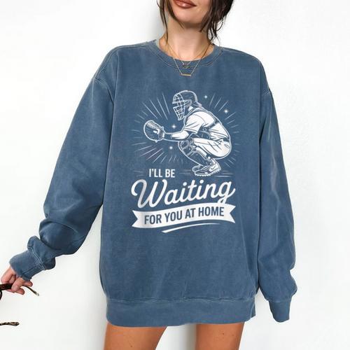I'Ll Be Waiting For You At Home Baseball Comfort Colors Sweatshirt - Sportilla