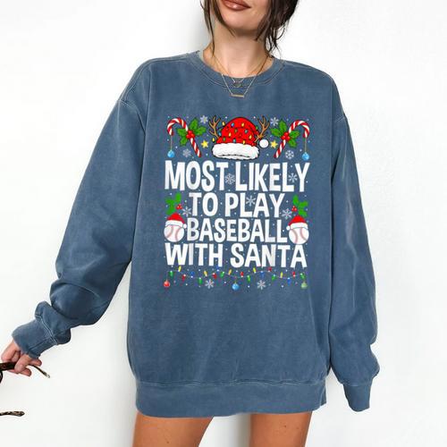 Most Likely To Play Baseball With Santa Christmas Baseball Comfort Colors Sweatshirt - Sportilla