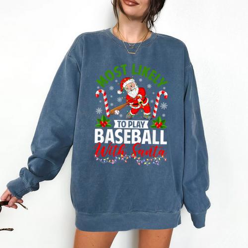 Most Likely To Play Baseball With Santa Christmas Pajamas Comfort Colors Sweatshirt - Sportilla