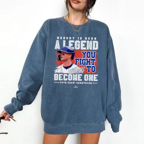 Nobody Is Born A Legend Pete Crow Armstrong Chicago Baseball Comfort Colors Sweatshirt - Sportilla