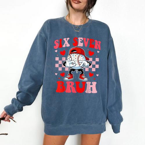 Six Seven 67 Bruh 6 7 Meme Baseball Ice Cream Drip Valentine Comfort Colors Sweatshirt - Sportilla
