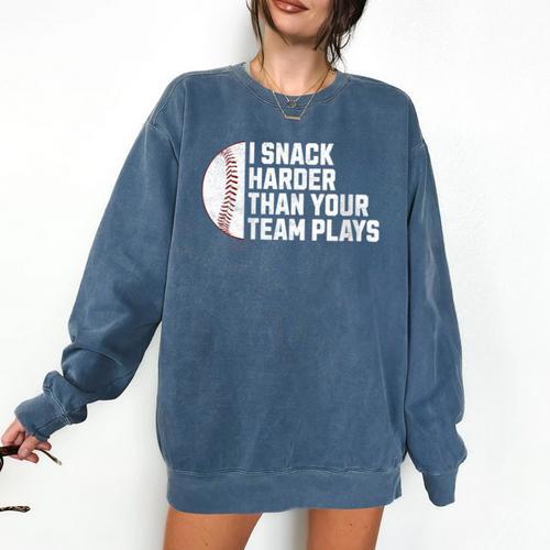 I Snack Harder Than Your Team Plays Baseball Men Women Comfort Colors Sweatshirt - Sportilla