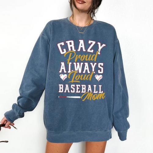 Baseball Mom Crazy Proud Always Loud Mother's Day Premium Comfort Colors Sweatshirt - Sportilla