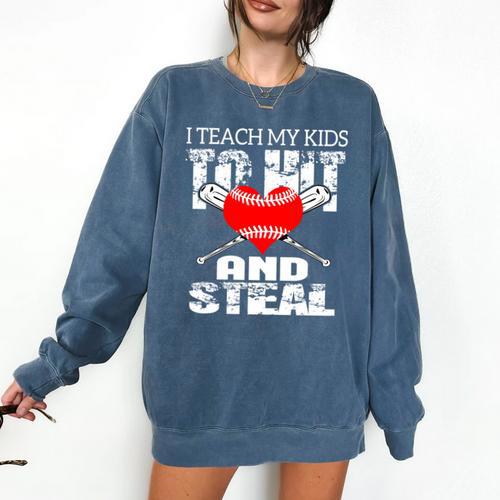 Baseball Mom Humor I Teach My Kids To Hit And Steal Comfort Colors Sweatshirt - Sportilla