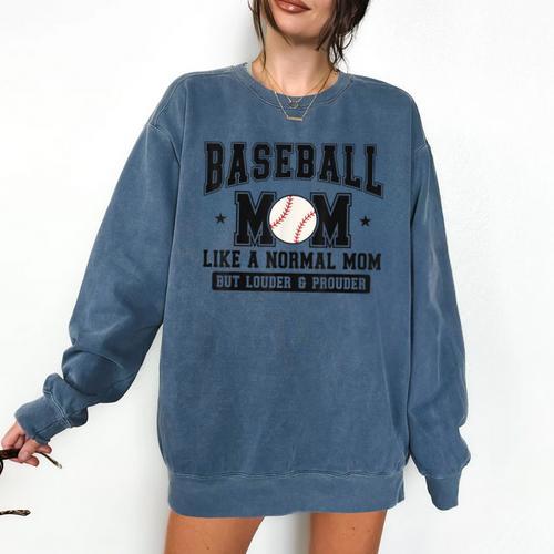 Baseball Mom Loud Proud Mom Like A Normal Mama Mothers Comfort Colors Sweatshirt - Sportilla