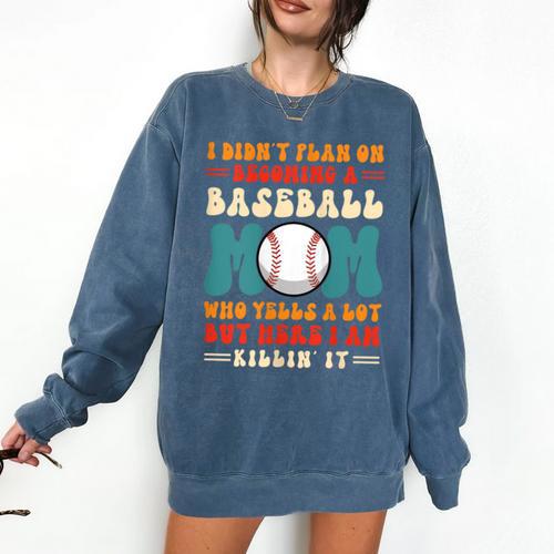 I Didn't Plan On Becoming a Baseball Mom Baseball Player Comfort Colors Sweatshirt - Sportilla