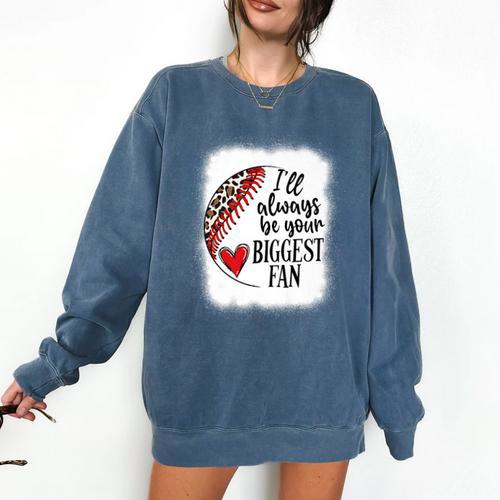 I'Ll Always Be Your Biggest Fan Baseball Mom s Premium Comfort Colors Sweatshirt - Sportilla