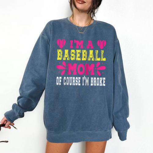 I'm A Baseball Mom Of Course I'm Broke Baseball Mom Raglan Baseball Tee Comfort Colors Sweatshirt - Sportilla