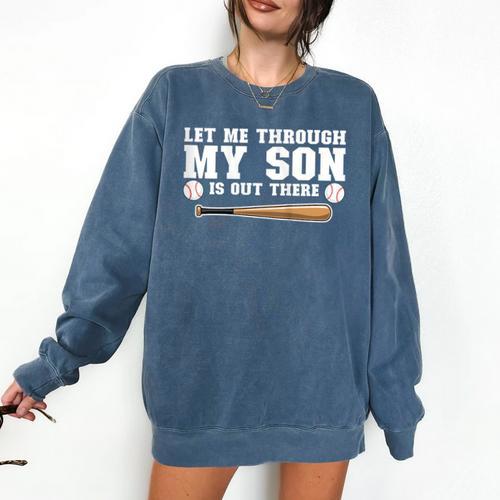 Let Me Through My Son Is Out There Baseball Mom Comfort Colors Sweatshirt - Sportilla