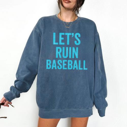 Let's Ruin Baseball Baseball Humor Sarcastic Baseball Premium Tri-Blend Comfort Colors Sweatshirt - Sportilla
