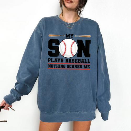 My Son Plays Baseball Nothing Scares Me Baseball Mom Comfort Colors Sweatshirt - Sportilla