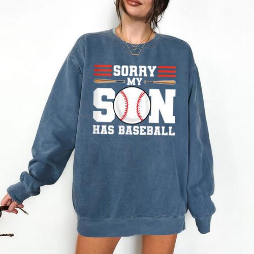 Sorry My Son Has Baseball Baseball Mom Comfort Colors Sweatshirt - Sportilla