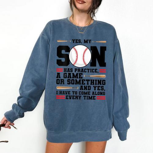 Yes Son Has Practice a Game Baseball Mom Comfort Colors Sweatshirt - Sportilla