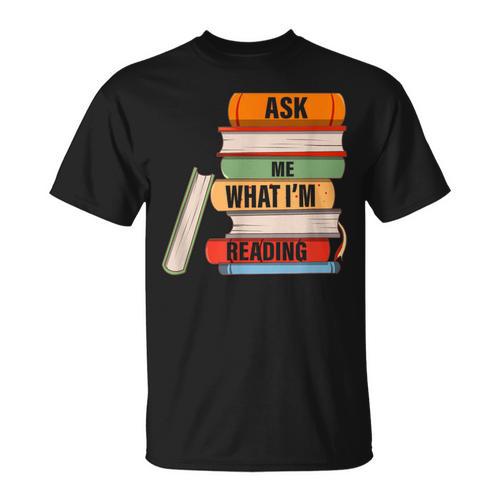 Ask Me What I'm Reading Book Lover Apparel T-Shirt - Bookorys UK