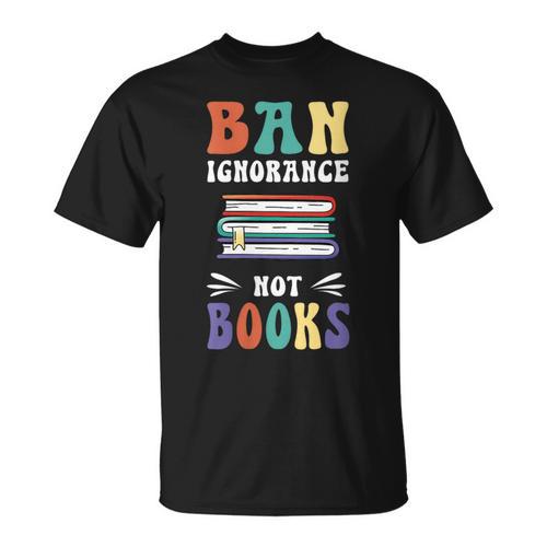 Ban Ignorance Not Books I Read Banned Books T-Shirt - Bookorys CA