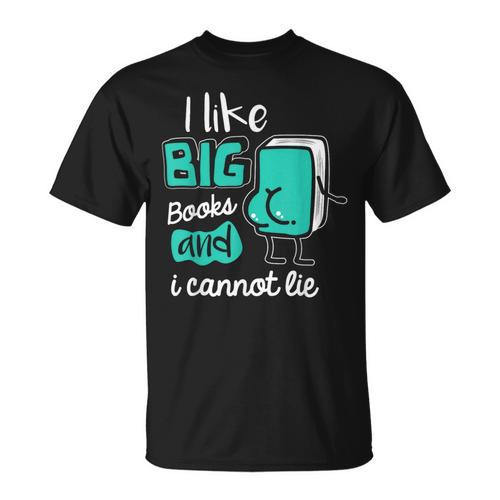 I Like Big Books And I Cannot Lie Reading Books T-Shirt - Bookorys