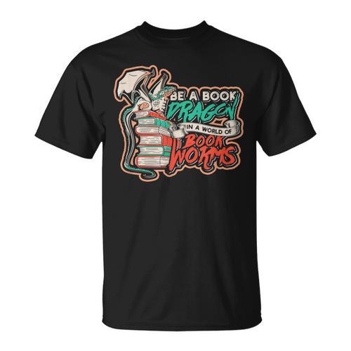 Be a Book Dragon In a World Of Bookworms Meme Of Dragons T-Shirt - Bookorys UK