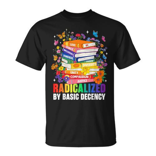 Book Flower Radicalized By Basic Decency Feminist LGBT 2026 T-Shirt - Bookorys DE