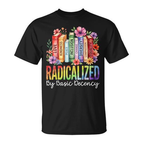 Book Flower Radicalized By Basic Decency Feminist LGBT Pride T-Shirt - Bookorys DE
