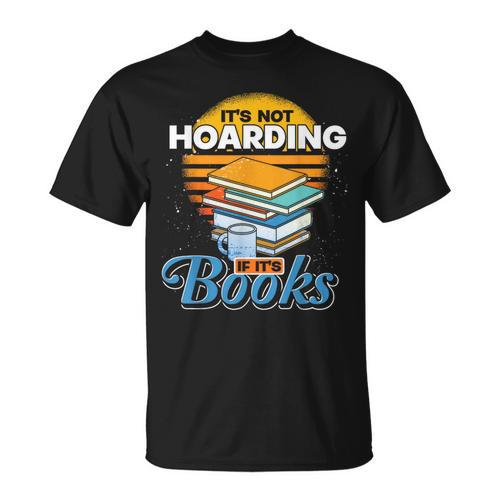 Book Reading Its Not Hoarding If Its Books Hoarding T-Shirt - Bookorys CA
