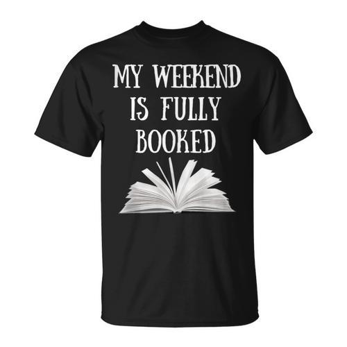 Book Reading Quote My Weekend Is Fully Booked Reader T-Shirt - Bookorys AU