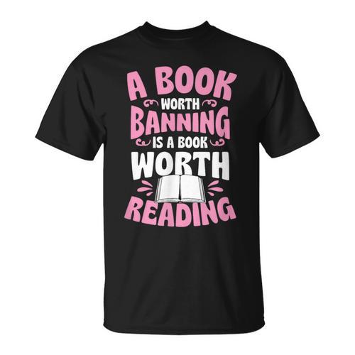 A Book Worth Banning Is A Book Worth Reading Librarian T-Shirt - Bookorys CA