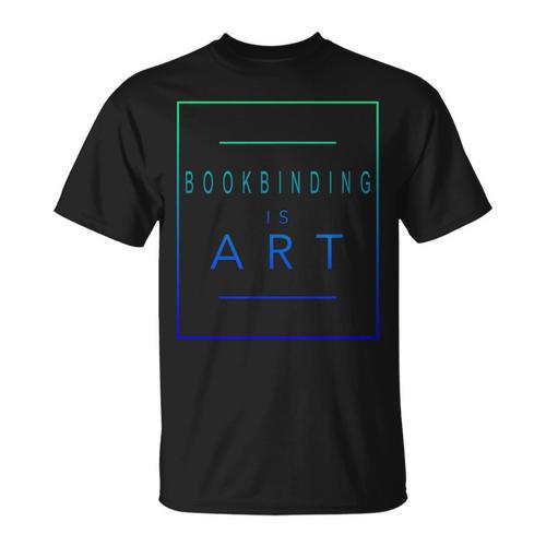 Bookbinding Is Art Books Aesthetic Hobby T-Shirt - Bookorys UK
