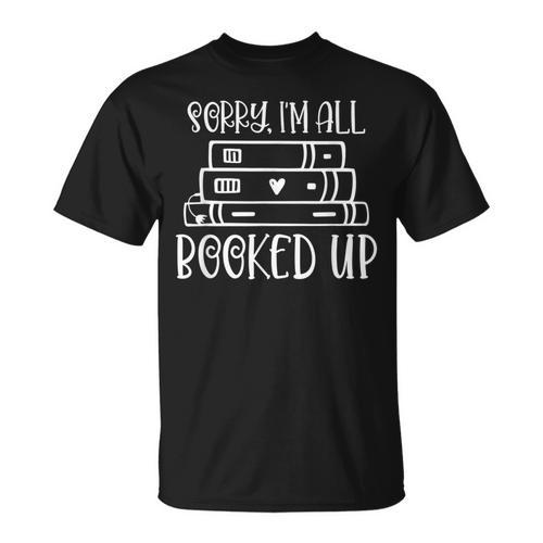 All Booked Up Reading Book Lover Librarian Pun T-Shirt - Bookorys CA