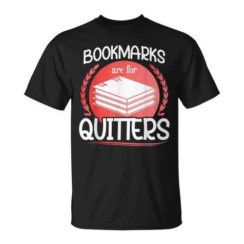 Bookmarks Are For Quitters Reading Reader Book Lover Teacher For Men Women Kids T-Shirt - Bookorys AU