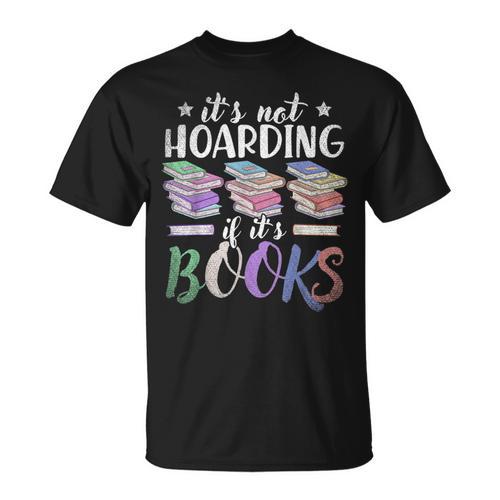 Bookworm Its Not Hoarding If Its Books Hoarding T-Shirt - Bookorys CA