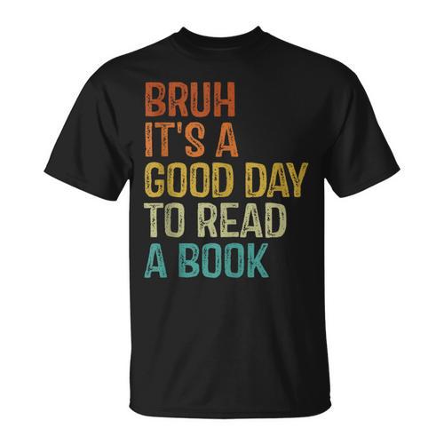 Bruh Its A Good Day To Read A Book Cool Reading Teacher Boys T-Shirt - Bookorys DE