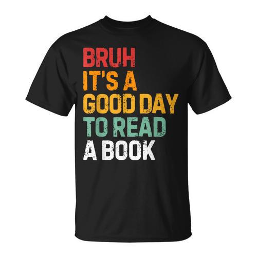 Bruh Its A Good Day To Read A Book Cool Reading Teacher Kids T-Shirt - Bookorys DE