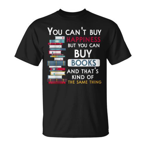 You Can't Buy Happiness But You Can Buy Books T-Shirt - Bookorys DE