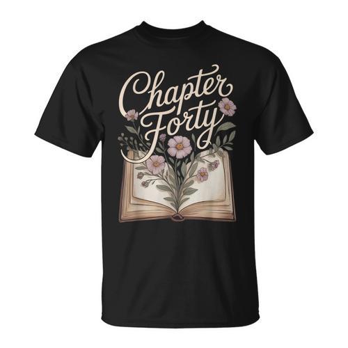 Chapter Forty Book Reading 40th Birthday Flower T-Shirt - Bookorys
