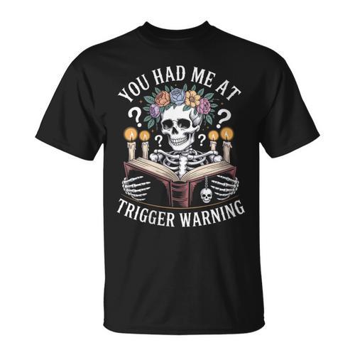 Dark Romance Had Me At Trigger Warning Skeleton Book Reader T-Shirt - Bookorys UK