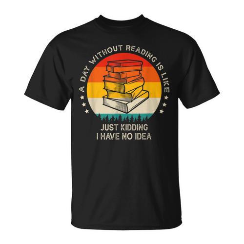 A Day Without Reading Is Like Book Lover Librarian T-Shirt - Bookorys
