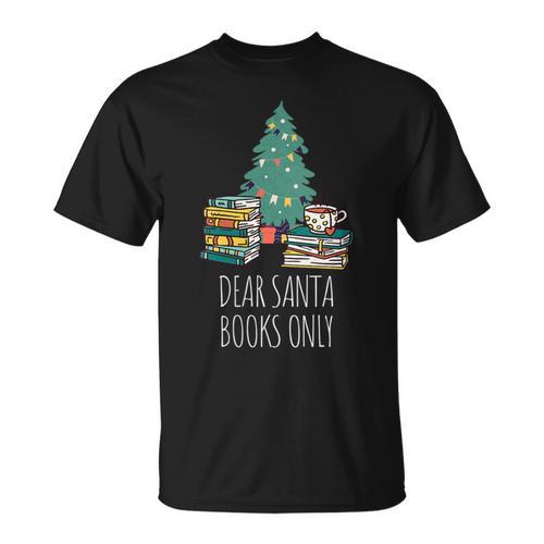 Dear Santa Books Only Bookworm Reading Library Kids Book T-Shirt - Bookorys
