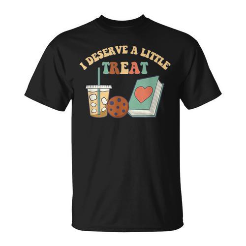 I Deserve A Little Treat Coffee Cookie Snack Book Romance T-Shirt - Bookorys