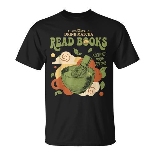 Drink Matcha Read Books Elevate Your Green Tea Ritual T-Shirt - Bookorys AU