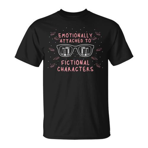 Emotionally Attached To Fictional Characters Reading Book T-Shirt - Bookorys