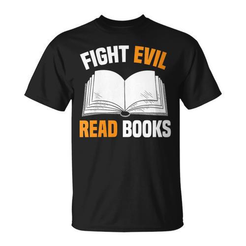 Fight Evil Read Books T-Shirt - Bookorys CA