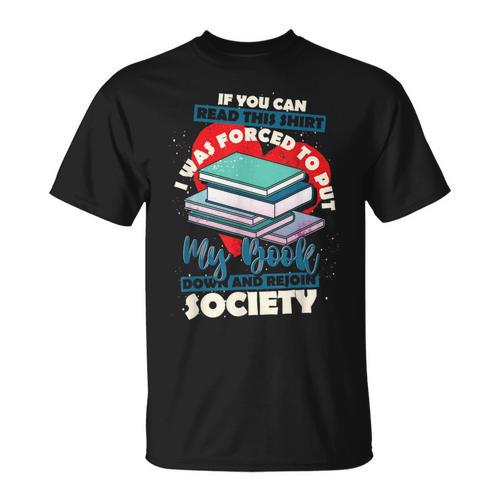 I Was Forced To Put My Book Down And Rejoin Society Reading T-Shirt - Bookorys