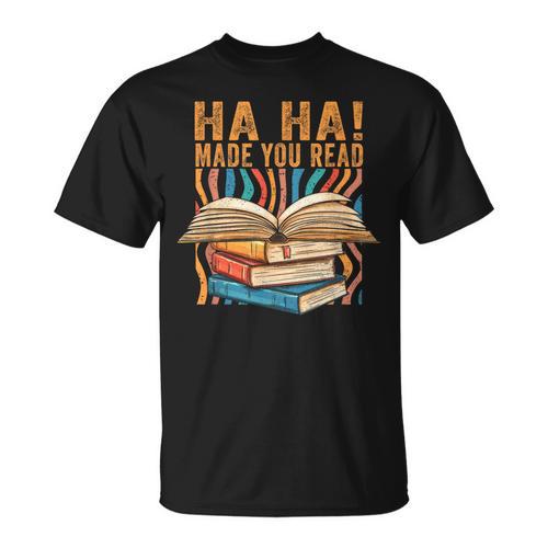 Ha Ha Made You Read Reading Quotes Bookish Book Lover T-Shirt - Bookorys
