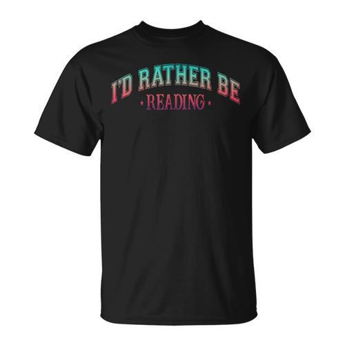 I'd Rather Be Books Reading Bookworm Nerd Librarian Reader T-Shirt - Bookorys DE