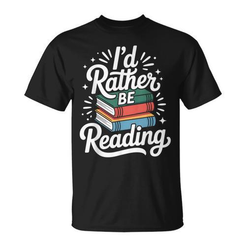I'd Rather Be Reading Book Lover T-Shirt - Bookorys AU