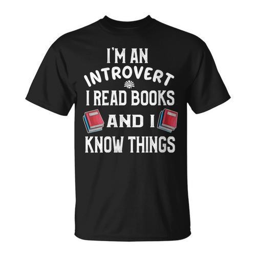 I'm An Introvert I Read Books And I Know Things Apparel T-Shirt - Bookorys