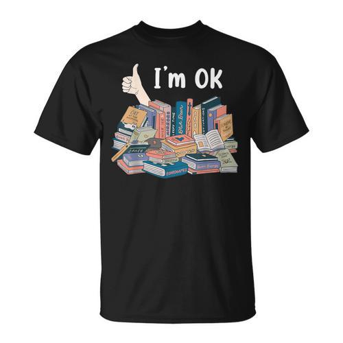 I'm OK Books Pile Books Stack Bibliophile Bookisk T-Shirt - Bookorys
