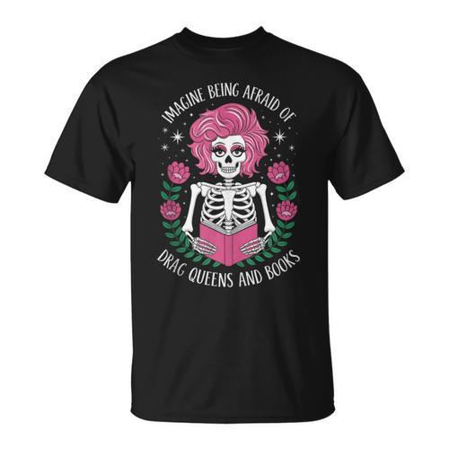 Imagine Being Afraid Of Drag Queens And Books T-Shirt - Bookorys AU