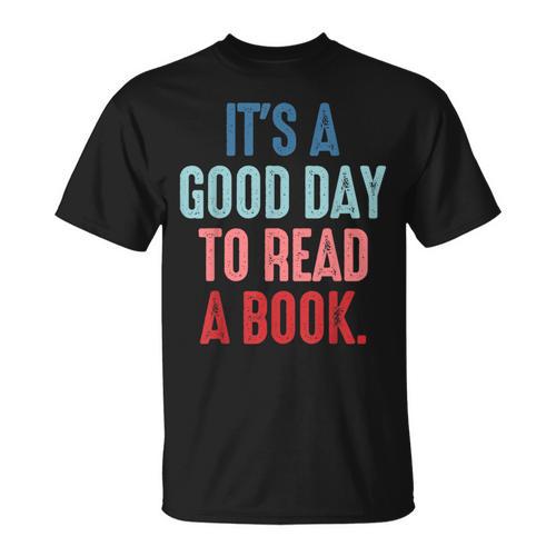 It's A Good Day To Read A Book Book Lover T-Shirt - Bookorys